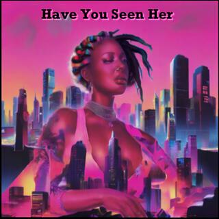 Have You Seen Her (Radio Edit)