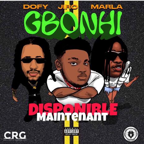 Gbonhi ft. Jiro & Marla | Boomplay Music