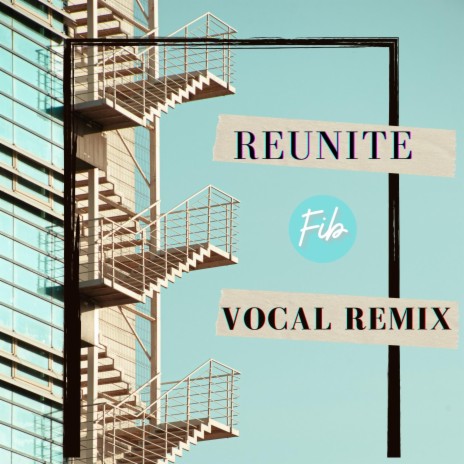 Reunite (Vocal Mix) | Boomplay Music