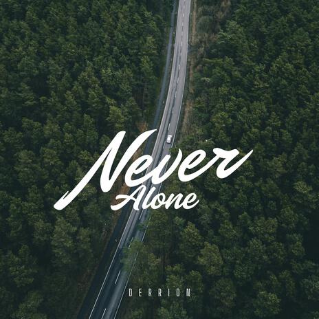 Never Alone | Boomplay Music