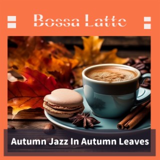 Autumn Jazz In Autumn Leaves