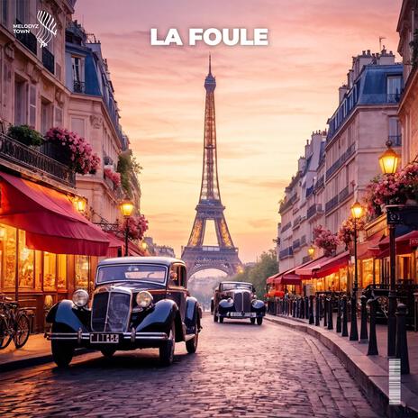 La Foule ft. Melodyz Town | Boomplay Music