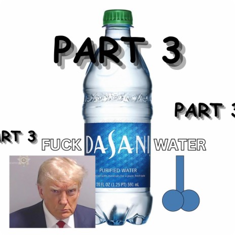 DASANI WATER, PART 3 ft. Matt K, JkBn & Big G | Boomplay Music