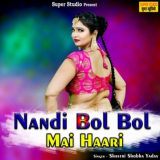 Nandi Bol Bol Mai Haari