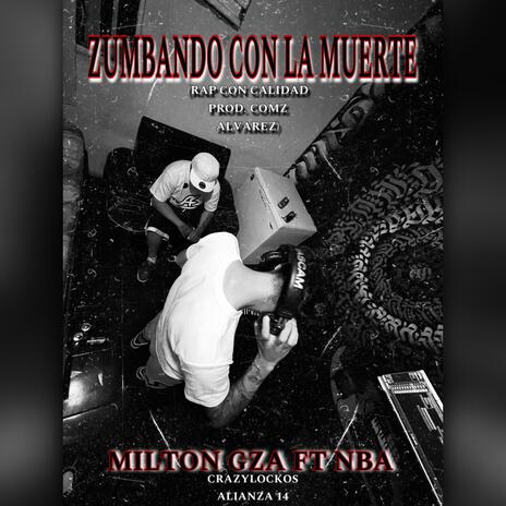 ZUMBANDO CON LA MUERTE ft. MILTON GARZA & RAP CON CALIDAD Y ESTUDIO