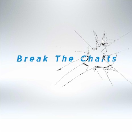 Break the Charts | Boomplay Music