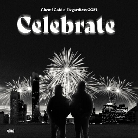 Celebrate (Remix) ft. Regardless GGM | Boomplay Music