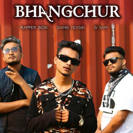 Bhangchur ft. G Sam & Rapper Bion | Boomplay Music