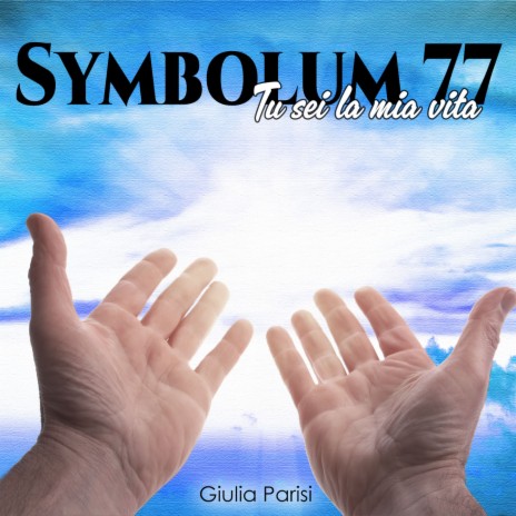 Symbolum 77 (Tu sei la mia vita) | Boomplay Music