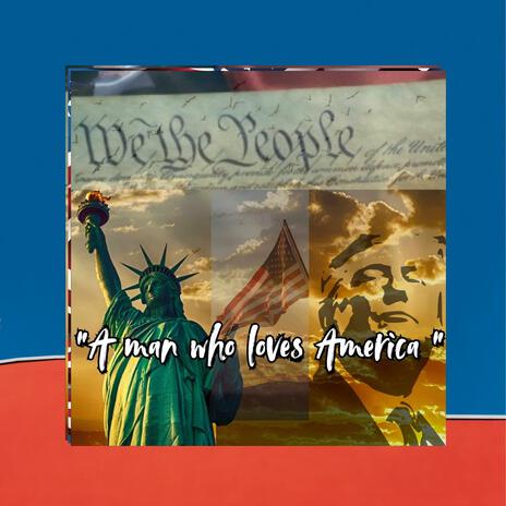 A Man Who Loves America | Boomplay Music