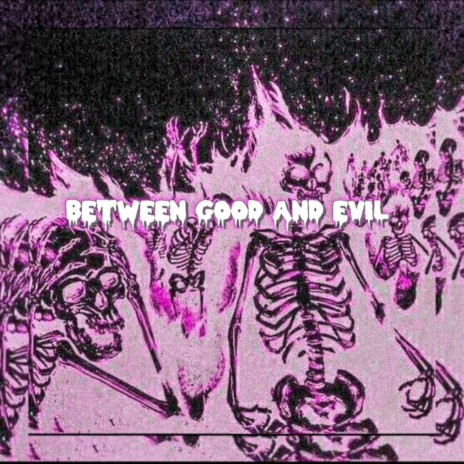 Between Good and Evil ft. MSIDIIX