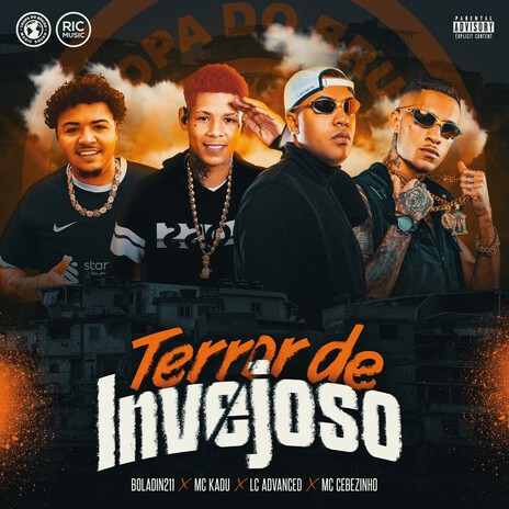 Terror de Invejoso ft. Boladin 211, Mc Cebezinho, MC Kadu, LC Advanced & RIC MUSIC | Boomplay Music