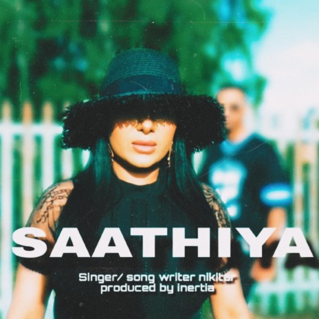 Saathiya ft. Nikitar | Boomplay Music