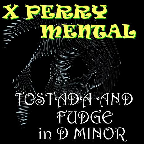 Tostada And Fudge In D Minor | Boomplay Music