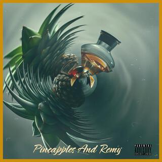 Pineapples & Remy