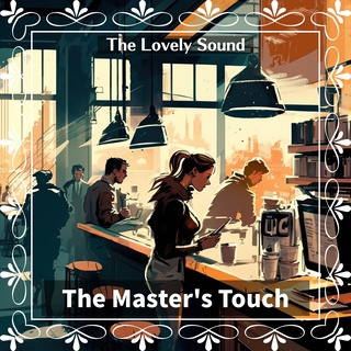 The Master's Touch