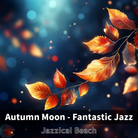 Autumn Moon Moonlight Jazz | Boomplay Music