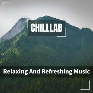 Relaxing And Refreshing Music
