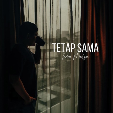 Tetap Sama | Boomplay Music