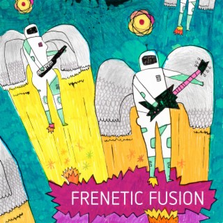 Frenetic Fusion