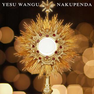 YESU WANGU NAKUPENDA