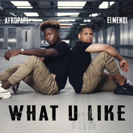 What U Like ft. El Menol | Boomplay Music