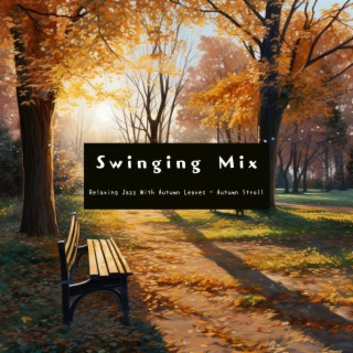 Relaxing Jazz With Autumn Leaves - Autumn Stroll