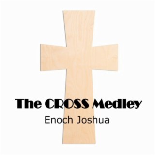 The Cross Medley
