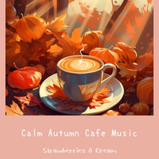 Calm Autumn Cafe Music