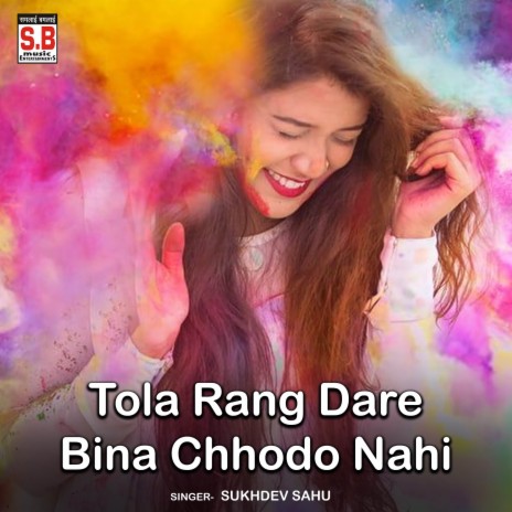 Tola Rang Dare Bina Chhodo Nahi | Boomplay Music