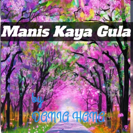 Manis Kaya Gula | Boomplay Music