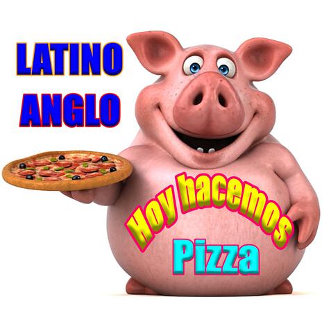 Hoy hacemos Pizza ANGLO 4-4 | Boomplay Music