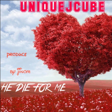 He Die for me | Boomplay Music