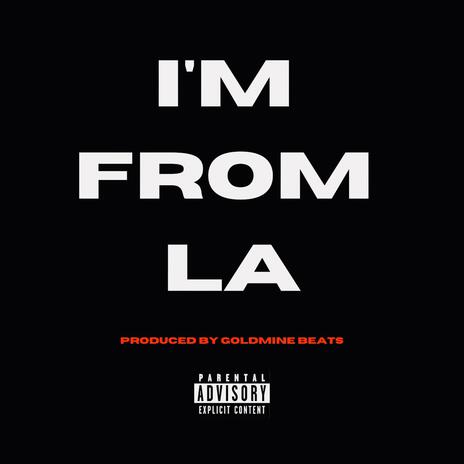 I'm From LA | Boomplay Music