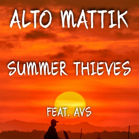 Summer Thieves ft. AVS | Boomplay Music