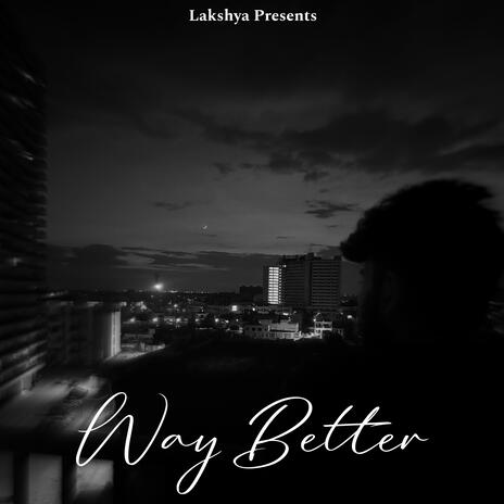 Way Better | Boomplay Music