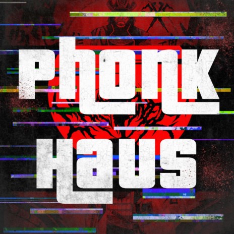 Phonk Haus | Boomplay Music