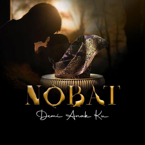 Demi Anakku ft. Nobat | Boomplay Music