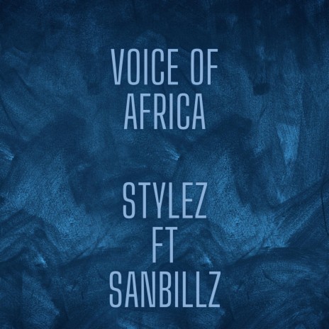 Voice of Africa (feat. Sanbillz) | Boomplay Music