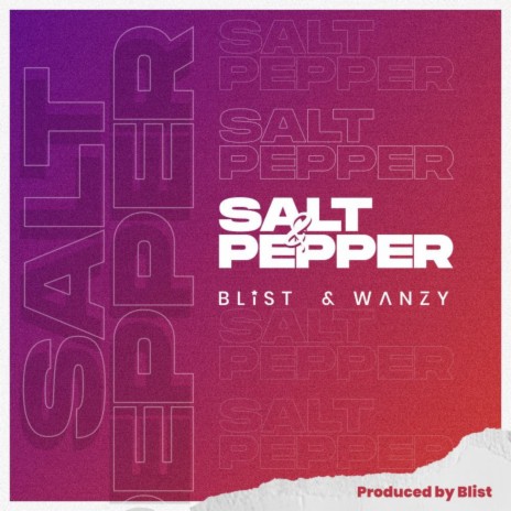 Salt and Pepper ft. Wanzy | Boomplay Music