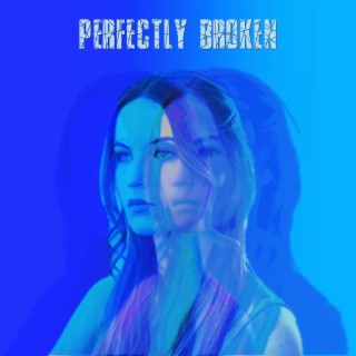 Perfectly Broken lyrics | Boomplay Music