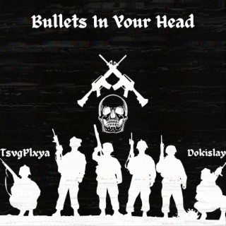 Bullets In Your Head