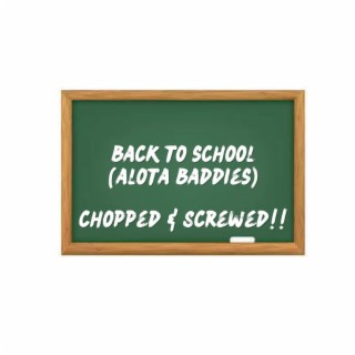 back to school (alota baddies) (CHOPPED AND SCREWED)