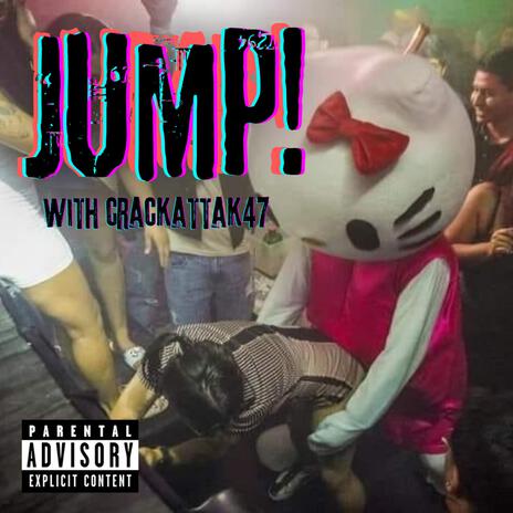 JUMP! ft. crackaTTAK47 | Boomplay Music