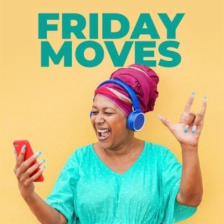 Friday Moves