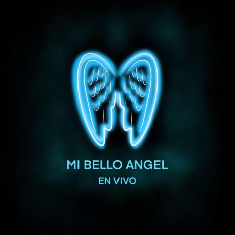 Mi Bello Angel (En vivo) | Boomplay Music