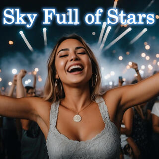 Sky Full of Stars lyrics | Boomplay Music