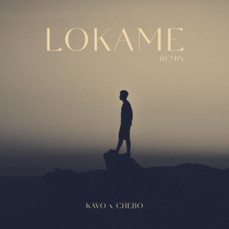 Lokame (CHEBO Remix) ft. KAVO | Boomplay Music