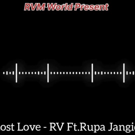 Lost Love ft. Rupa Jangir | Boomplay Music