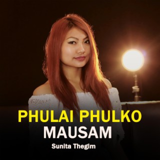 Phulai Phulko Mausam (Sunita Thegim)